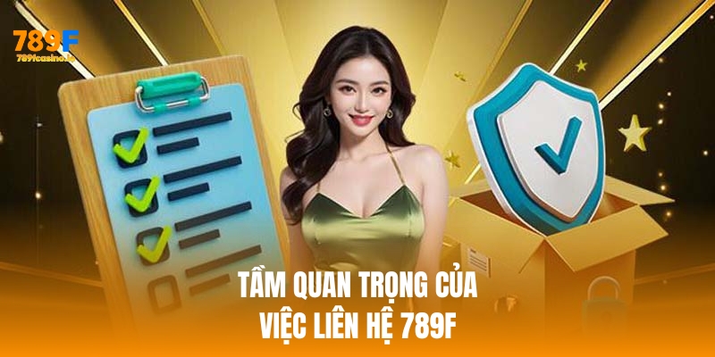 Tầm quan trọng của việc liên hệ 789f