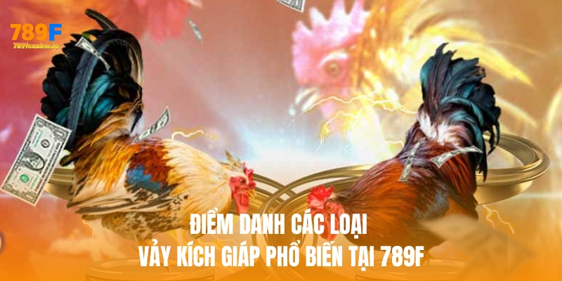 Điểm danh các loại vảy kích giáp phổ biến tại 789F