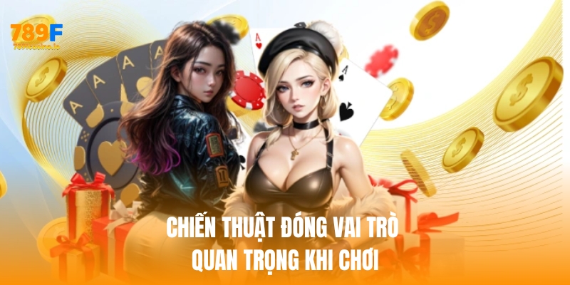 Chiến thuật đóng vai trò quan trọng khi chơi